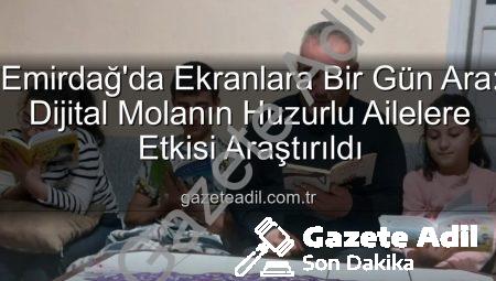 Emirdağ’da Ekranlara Bir Gün Ara: Dijital Molanın Huzurlu Ailelere Etkisi Araştırıldı