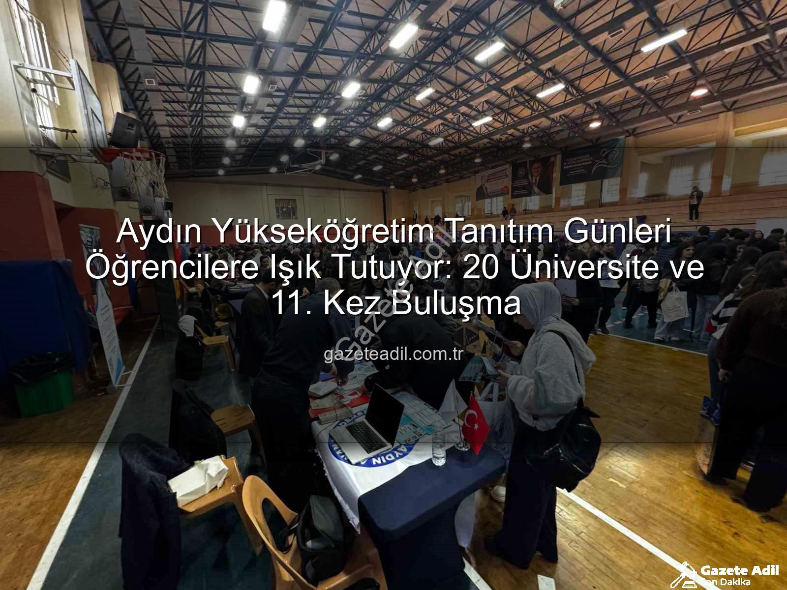 Yükseköğretim Tanıtım Günleri - Aydın Yükseköğretim Tanıtım Günleri Öğrencilere Işık Tutuyor: 20 Üniversite ve 11. Kez Buluşma