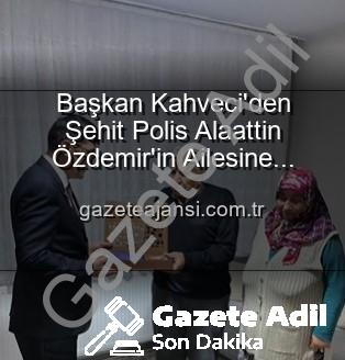 Alaattin Özdemir ailesi - Kütahya Belediye Başkanı Eyüp Kahveci'den Vatan Şehidi Polis Alaattin Özdemir'in Ailesine Duygusal Ziyaret