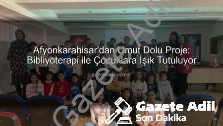 Afyonkarahisar’dan Umut Dolu Proje: Bibliyoterapi ile Çocuklara Işık Tutuluyor