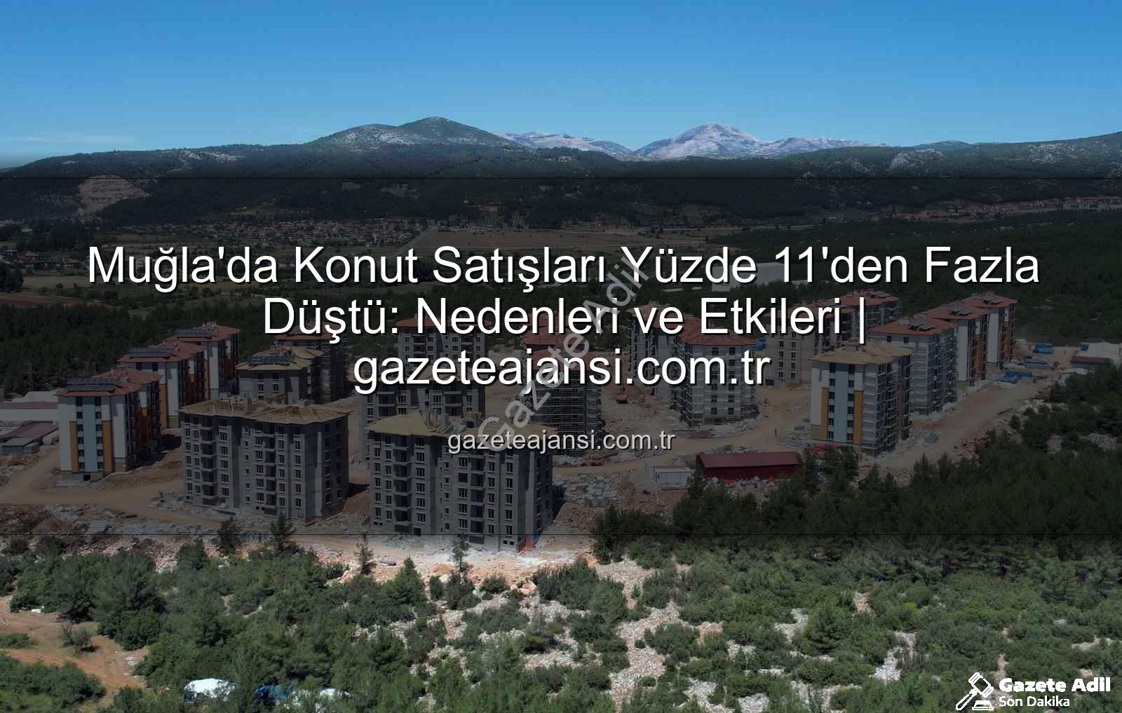 Muğla konut satışları - Muğla'da Konut Satışları Ani Düşüşte: Kasım Ayı Rakamları Ne Diyor?