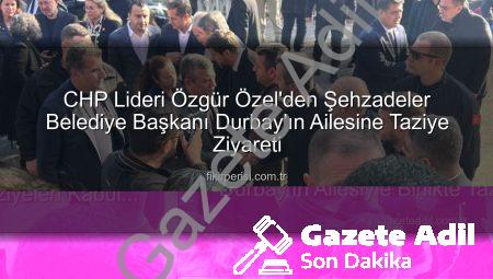 Genel Başkan Özgür Özel, Vefat Eden Şehzadeler Belediye Başkanı Gülşah Durbay’ın Ailesiyle Birlikte Taziyeleri Kabul Etti