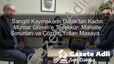 Sarıgöl Kaymakamı Dalak’tan Kadın Muhtar Gönen’e Teşekkür: Mahalle Sorunları ve Çözüm Yolları Masaya Yatırıldı