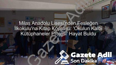 Milas Anadolu Lisesi’nden Fesleğen İlkokulu’na Kitap Köprüsü: ‘Okulun Kalbi Kütüphaneler Projesi’ Hayat Buldu