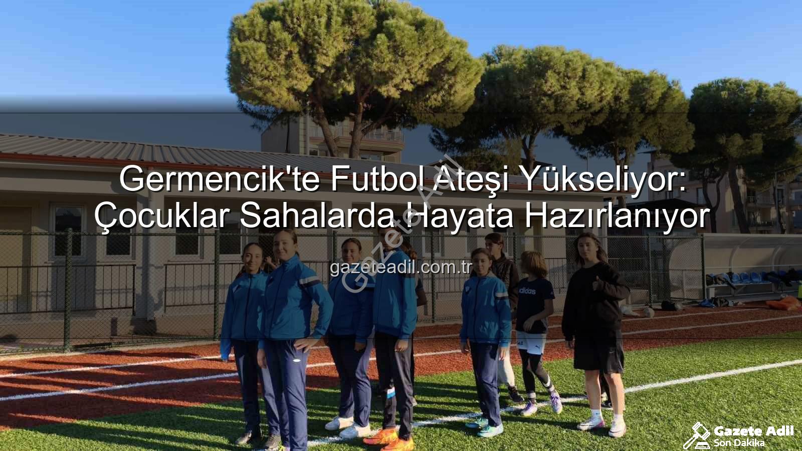 Germencik futbol kursları - Germencik'te Futbol Ateşi Yükseliyor: Çocuklar Sahalarda Hayata Hazırlanıyor