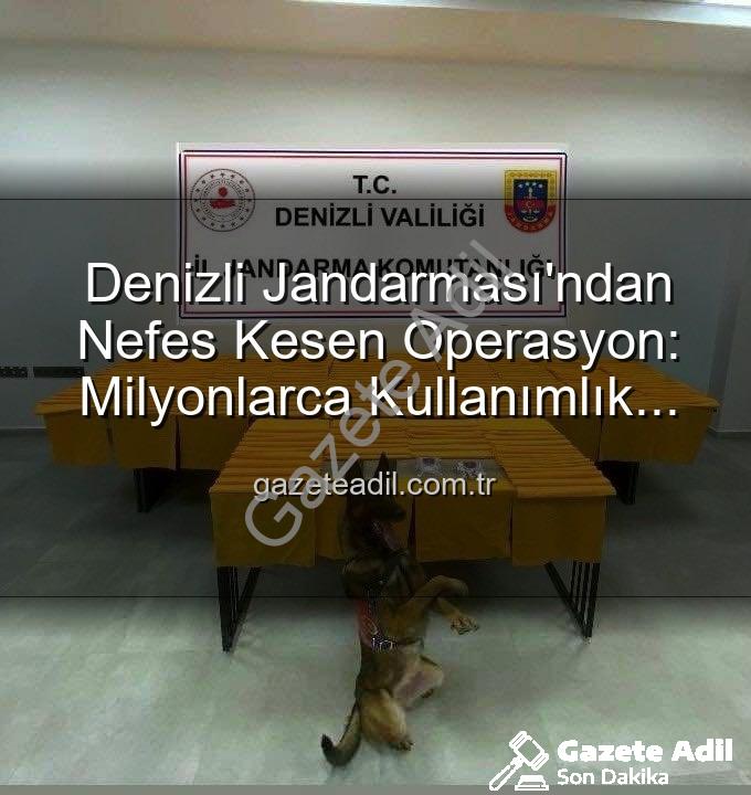sentetik uyuşturucu - Denizli Jandarması'ndan Nefes Kesen Operasyon: Milyonlarca Kullanımlık Uyuşturucu Ele Geçirildi!