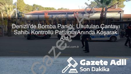 Denizli’de Bomba Paniği: Şüpheli Çantayı Sahibi Koşarak Aldı!