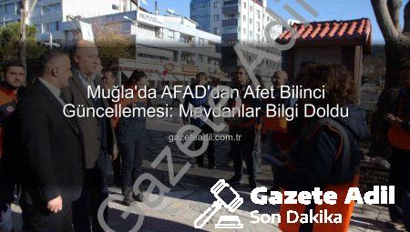Muğla’da AFAD’dan Afet Bilinci Güncellemesi: Meydanlar Bilgi Doldu