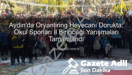 Aydın’da Oryantiring Heyecanı Dorukta: Okul Sporları İl Birinciliği Yarışmaları Tamamlandı