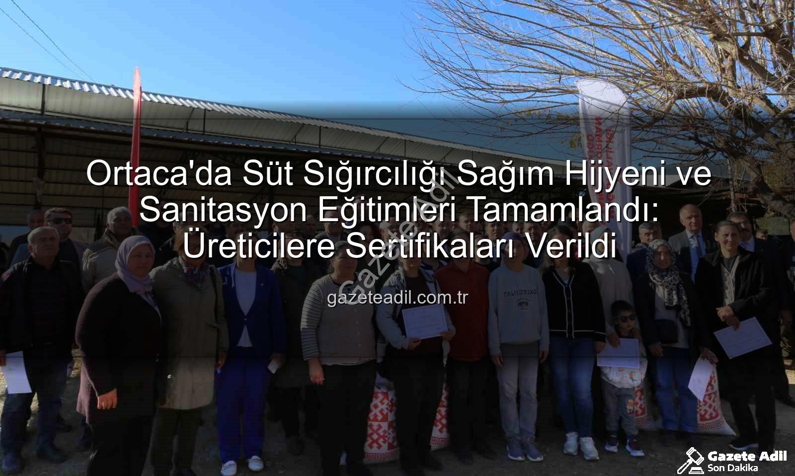 sağım hijyeni ve sanitasyon - Ortaca'da Süt Sığırcılığı Sağım Hijyeni ve Sanitasyon Eğitimleri Tamamlandı: Üreticilere Sertifikaları Verildi