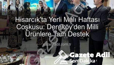 Hisarcık’ta Yerli Malı Haftası Coşkusu: Dereköy’den Milli Ürünlere Tam Destek