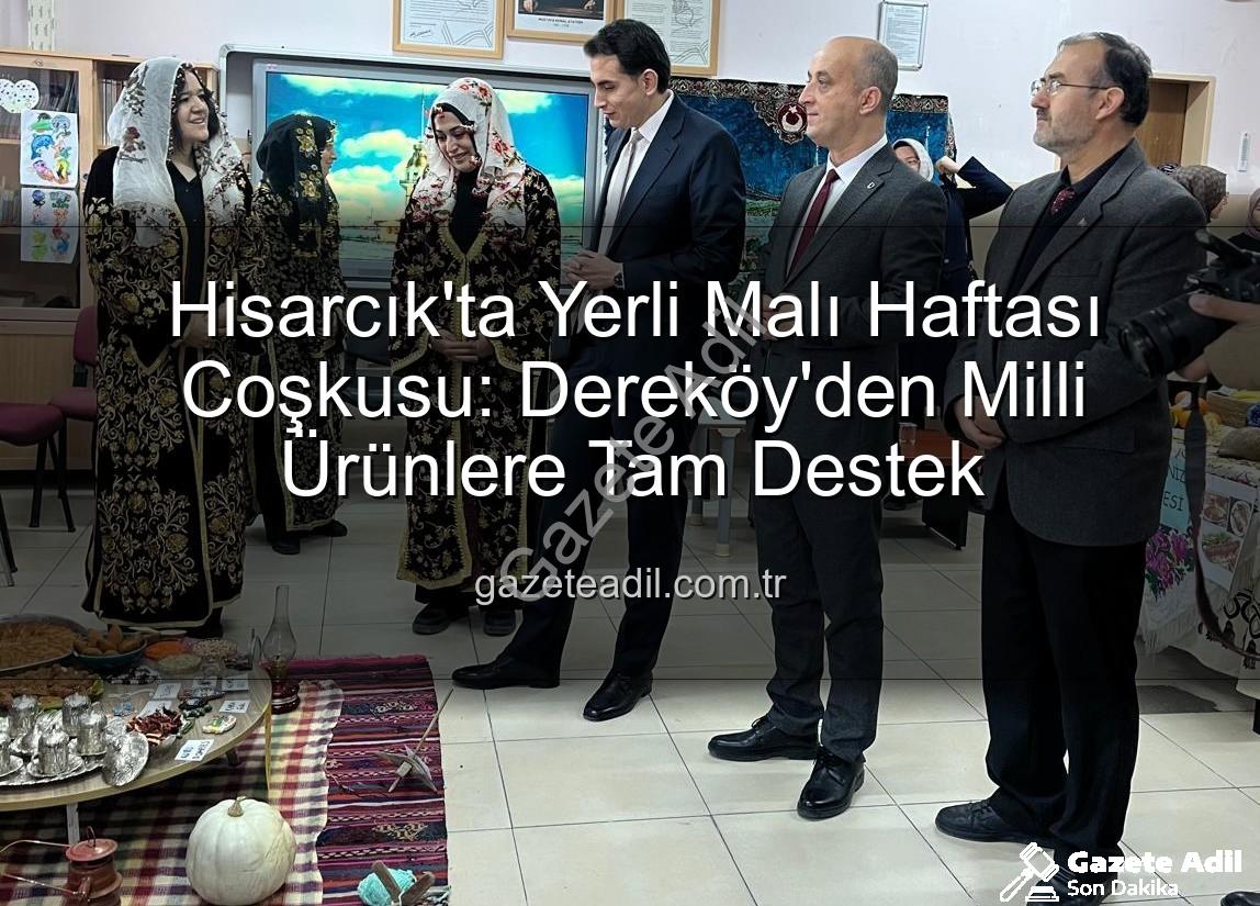 Yerli Malı Haftası - Hisarcık'ta Yerli Malı Haftası Coşkusu: Dereköy'den Milli Ürünlere Tam Destek