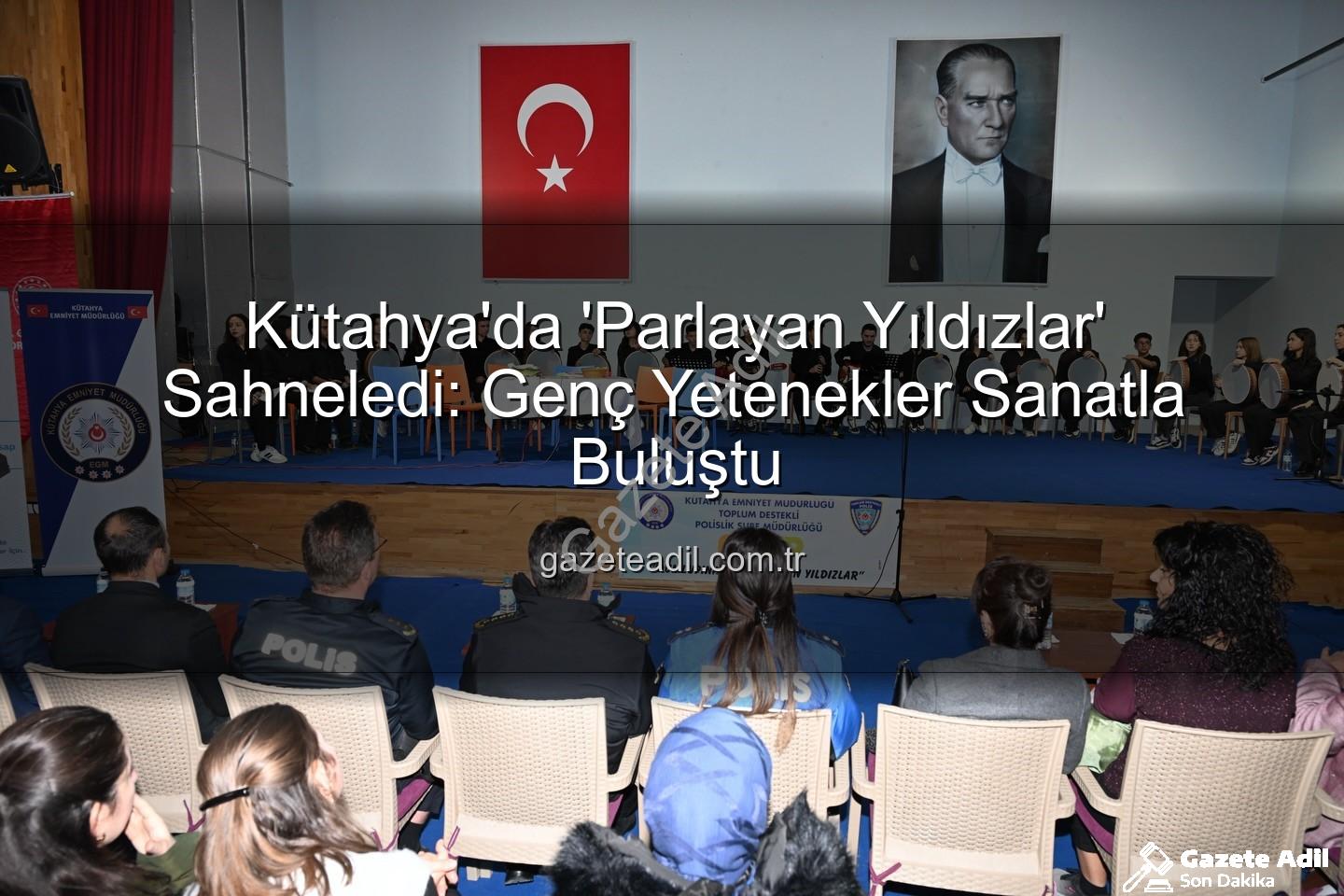 parlayan yıldızlar - Kütahya'da 'Parlayan Yıldızlar' Sahneledi: Genç Yetenekler Sanatla Buluştu