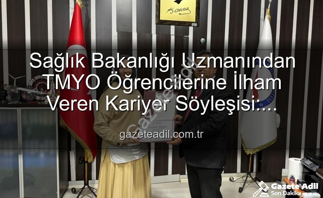 kariyer söyleşisi - Sağlık Bakanlığı Uzmanından TMYO Öğrencilerine İlham Veren Kariyer Söyleşisi: Başarının Anahtarları Paylaşıldı