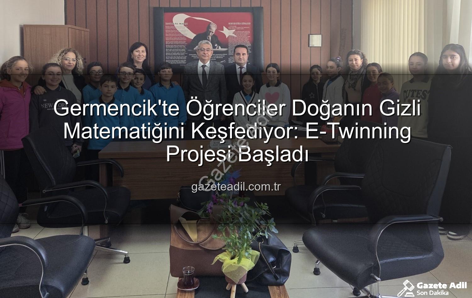 doğanın matematiği - Germencik'te Öğrenciler Doğanın Gizli Matematiğini Keşfediyor: E-Twinning Projesi Başladı