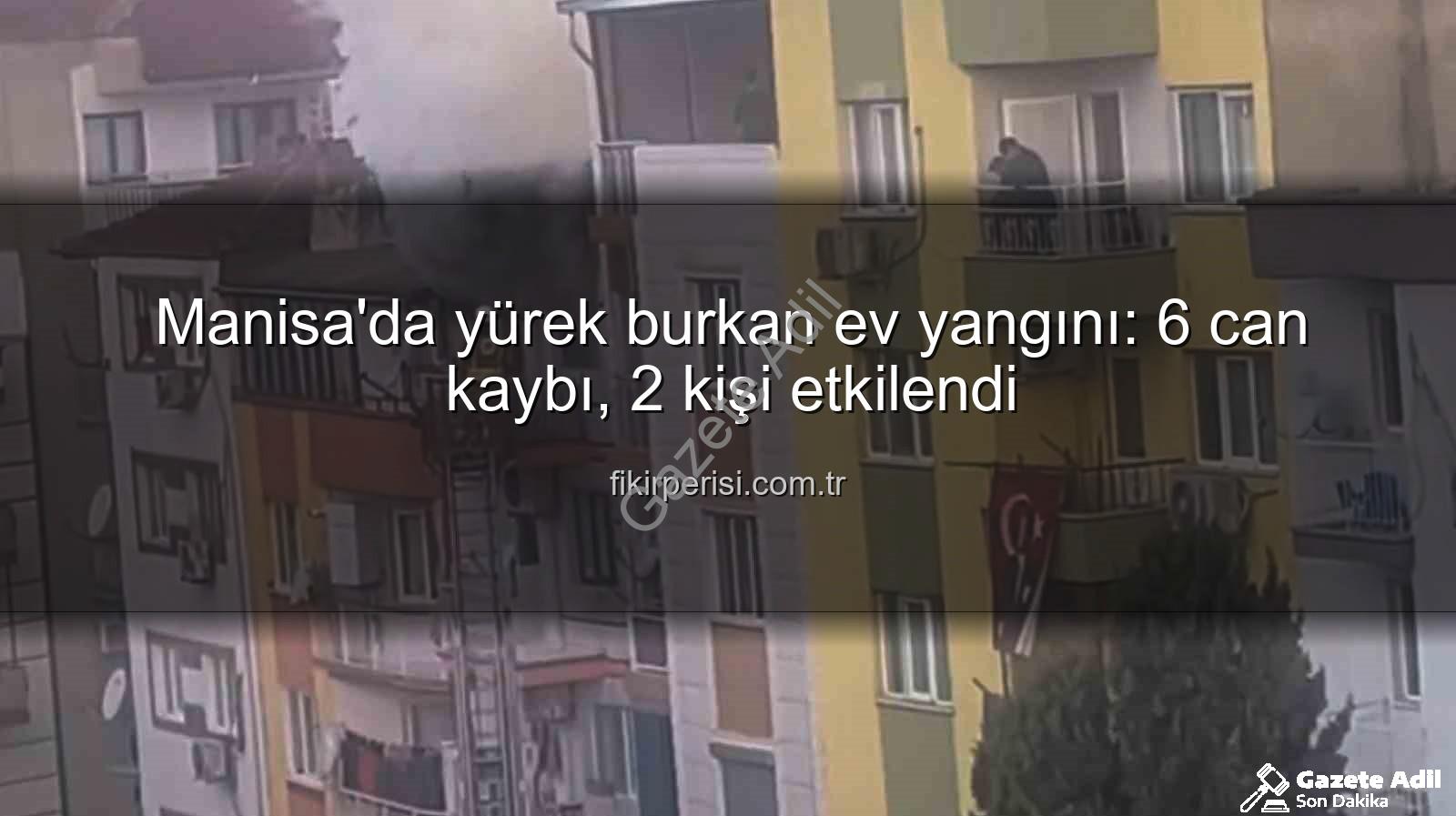 manisa ev yangını - Manisa'da yürek burkan ev yangını: 6 can dostumuz hayata tutunamadı, 2 kişi etkilendi