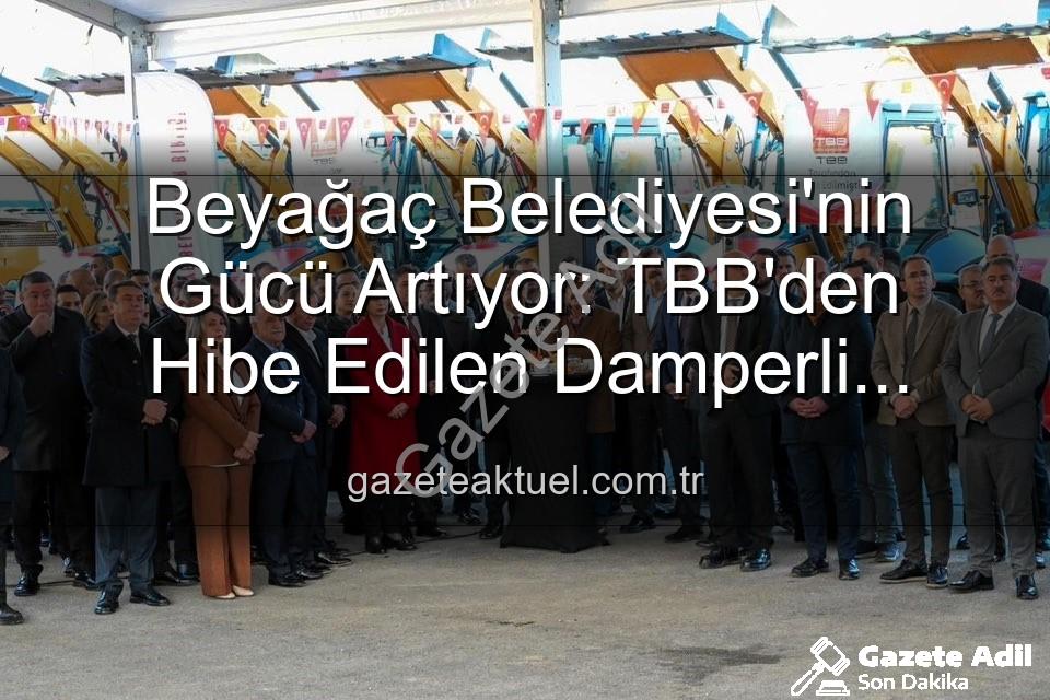 Beyağaç Belediyesi araç - Beyağaç Belediyesi Gücüne Güç Kattı: Yeni Damperli Kamyonet Hizmete Hazır!