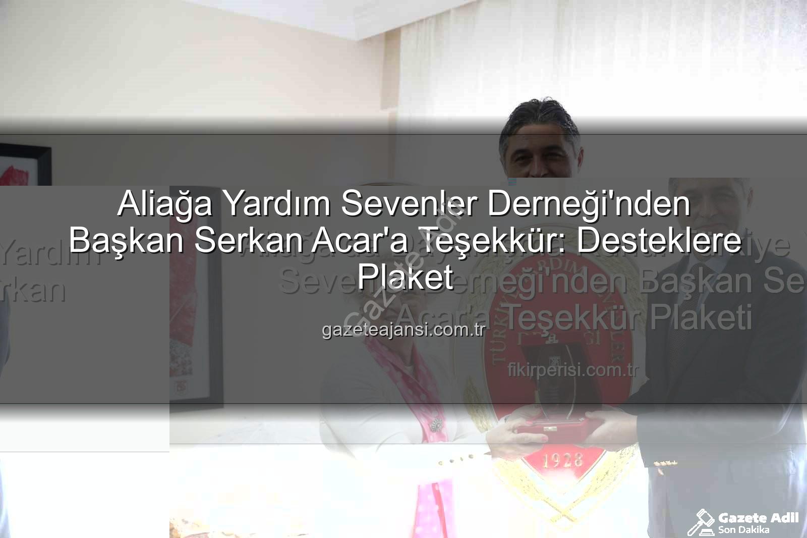 Serkan Acar - Aliağa'da Dayanışma Ruhu: Başkan Serkan Acar'a Türkiye Yardım Sevenler Derneği'nden Teşekkür