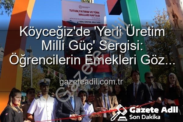 yerli üretim milli güç - Köyceğiz'de 'Yerli Üretim Milli Güç' Sergisi: Öğrencilerin Emekleri Göz Kamaştırdı
