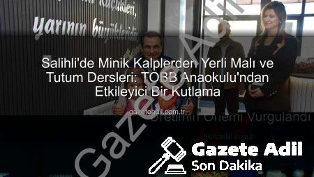 Salihli’de Minik Kalplerden Yerli Malı ve Tutum Dersleri: TOBB Anaokulu’ndan Etkileyici Bir Kutlama